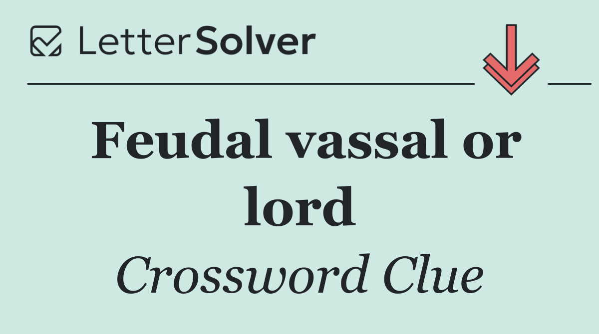 Feudal vassal or lord