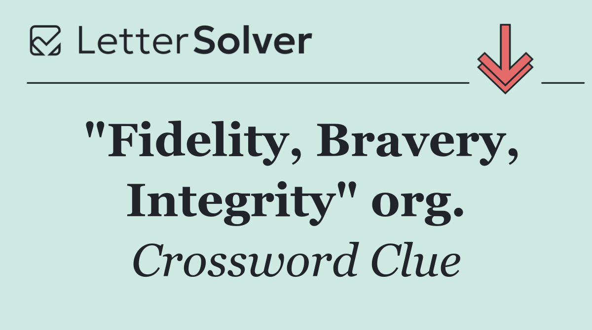 "Fidelity, Bravery, Integrity" org.