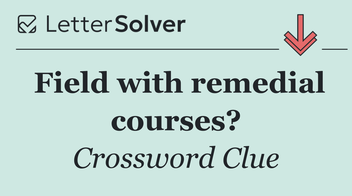 Field with remedial courses?