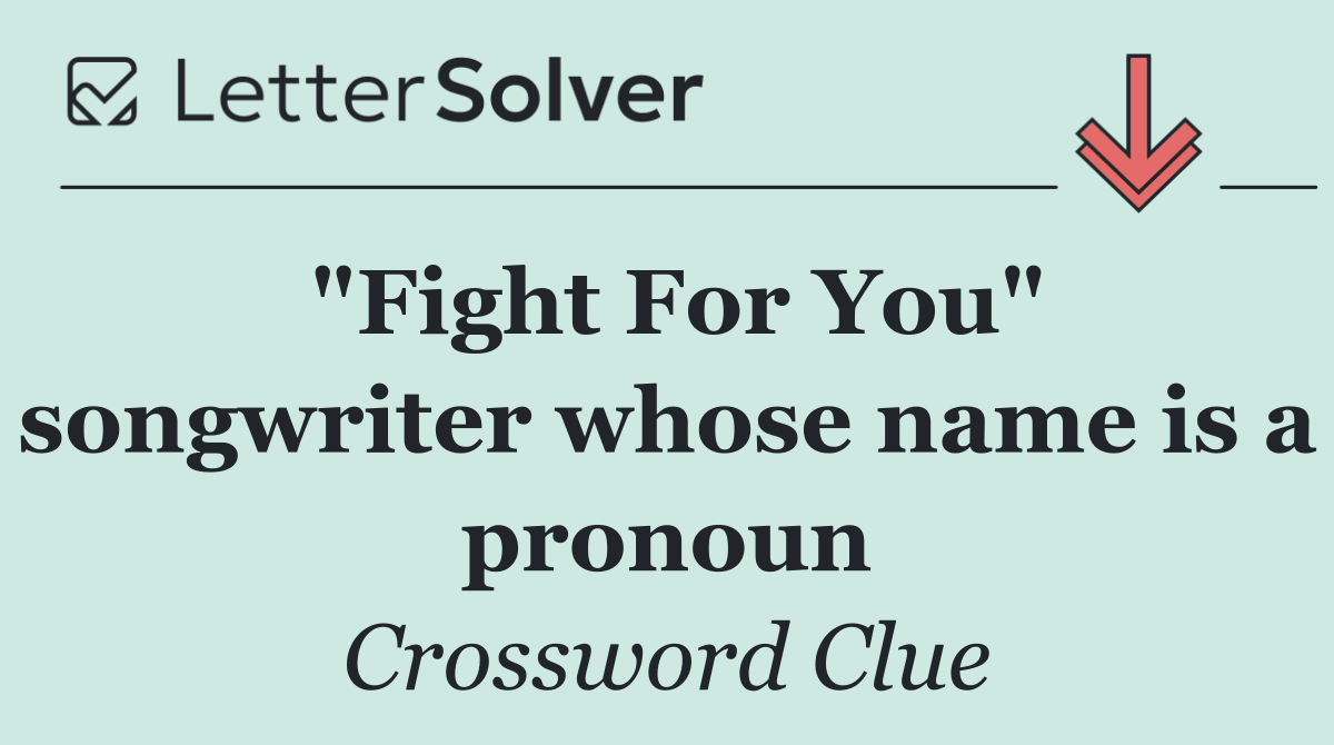 "Fight For You" songwriter whose name is a pronoun