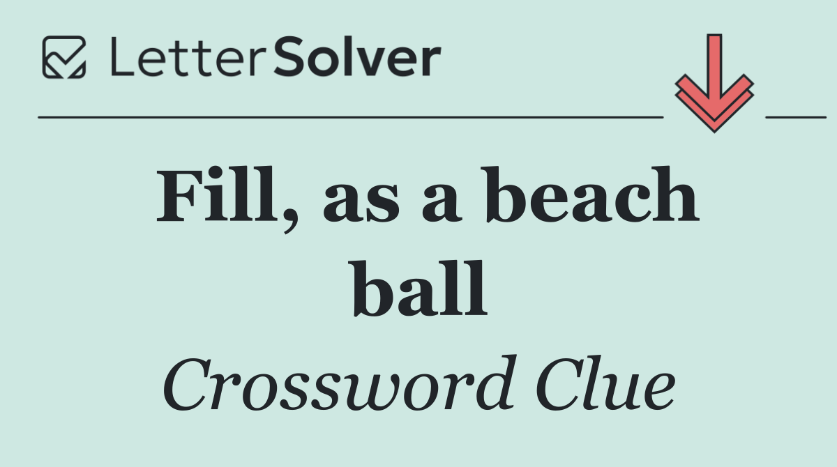 Fill, as a beach ball