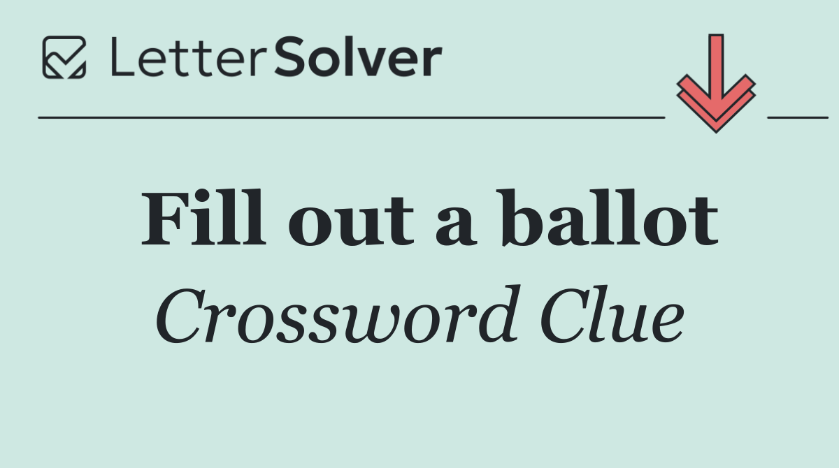 Fill out a ballot