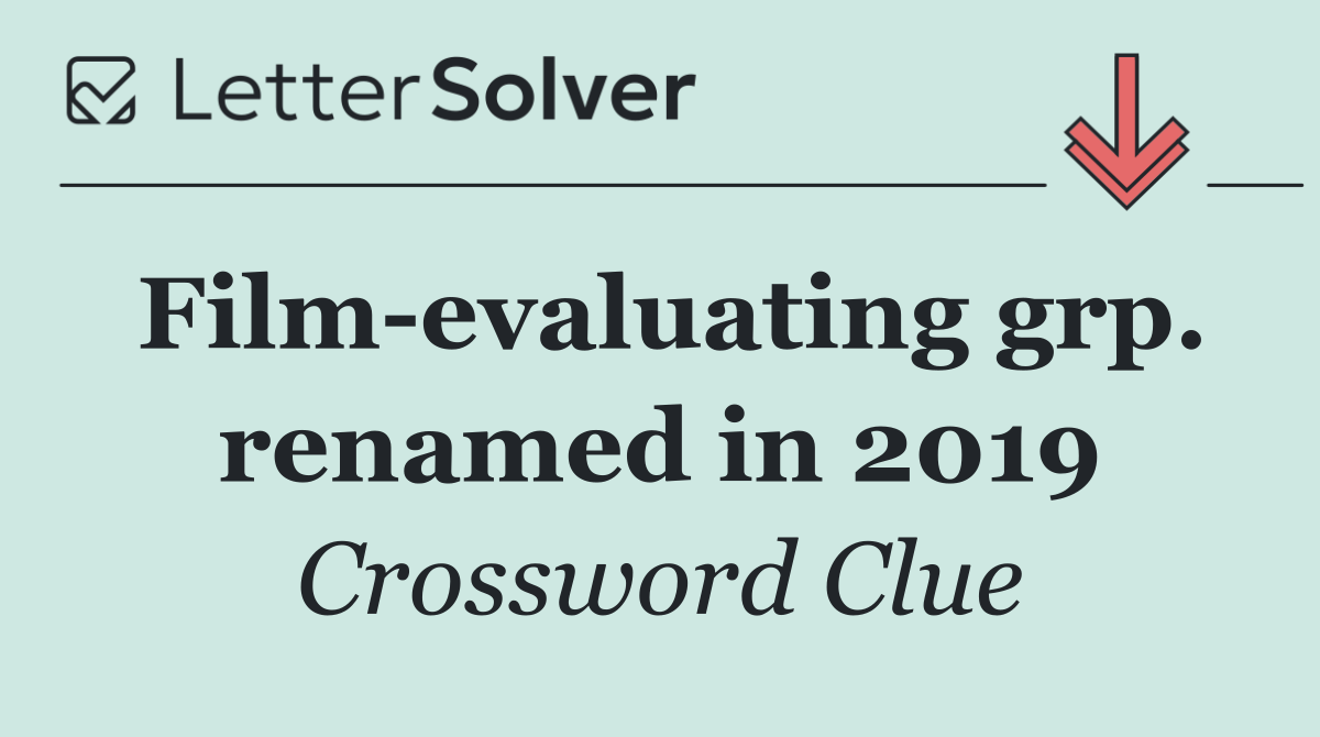Film evaluating grp. renamed in 2019