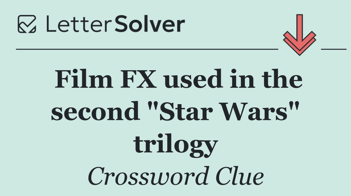 Film FX used in the second "Star Wars" trilogy
