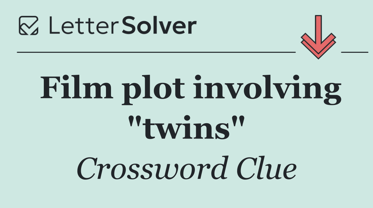 Film plot involving "twins"