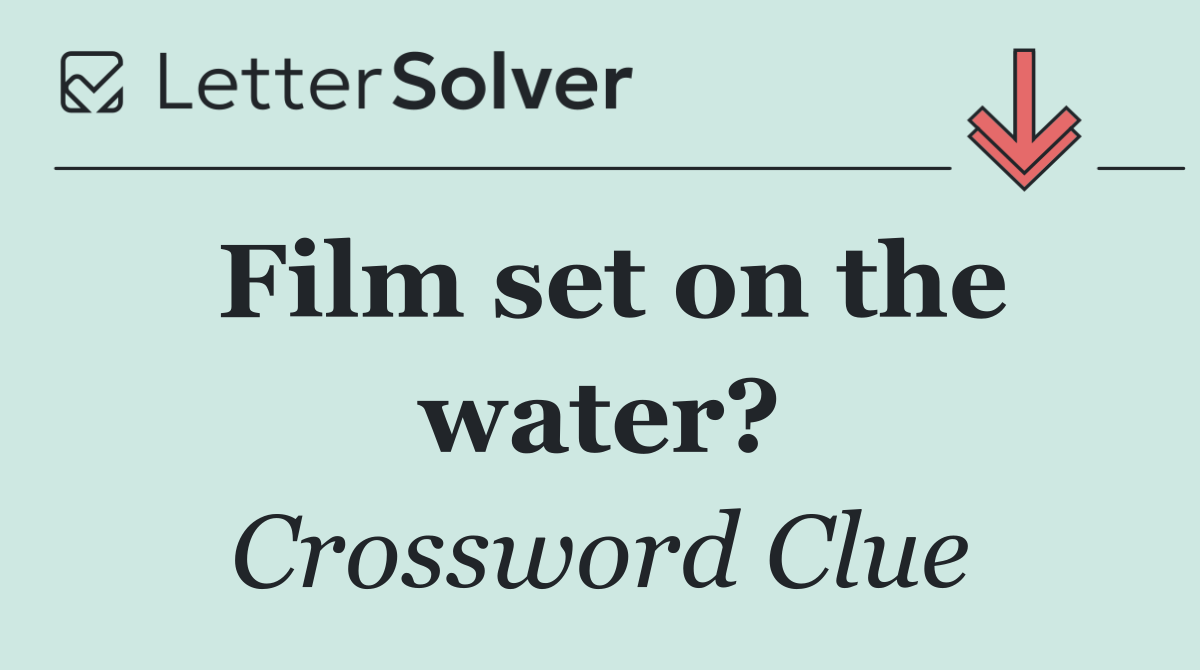 Film set on the water?