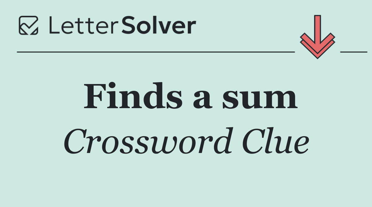 Finds a sum