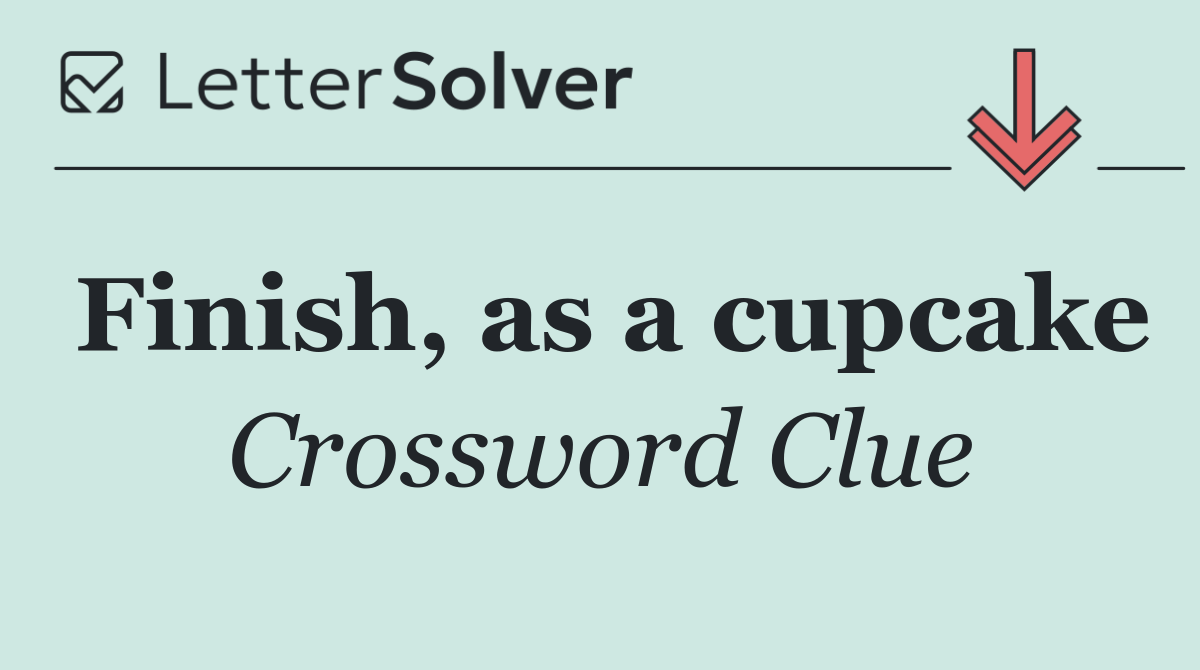 Finish, as a cupcake