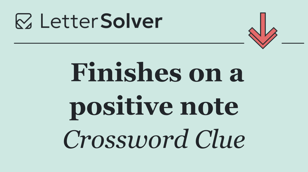 Finishes on a positive note