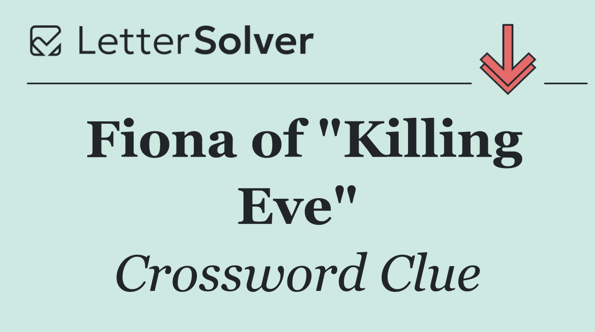 Fiona of "Killing Eve"