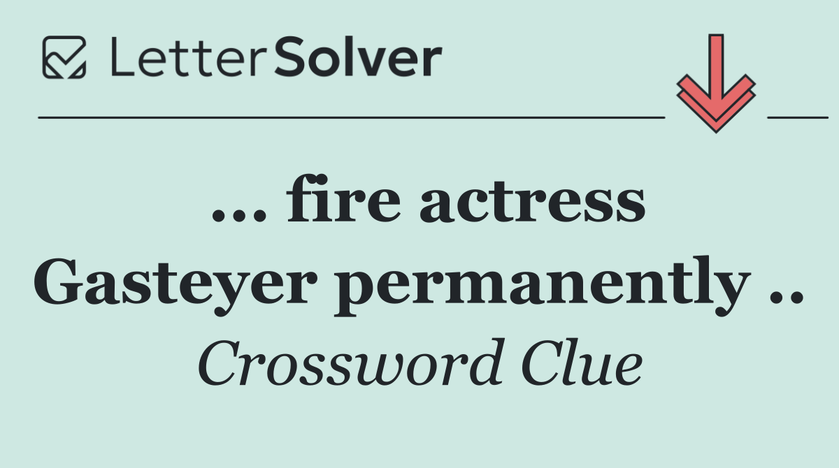 ... fire actress Gasteyer permanently ..