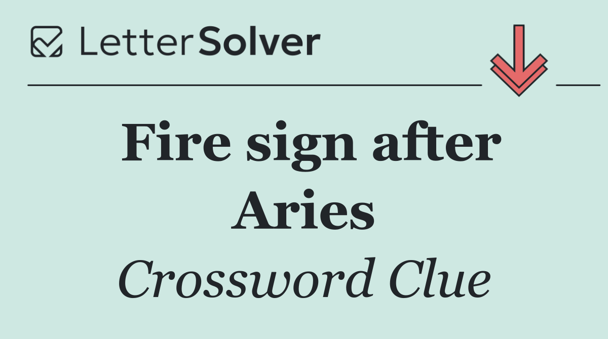 Fire sign after Aries