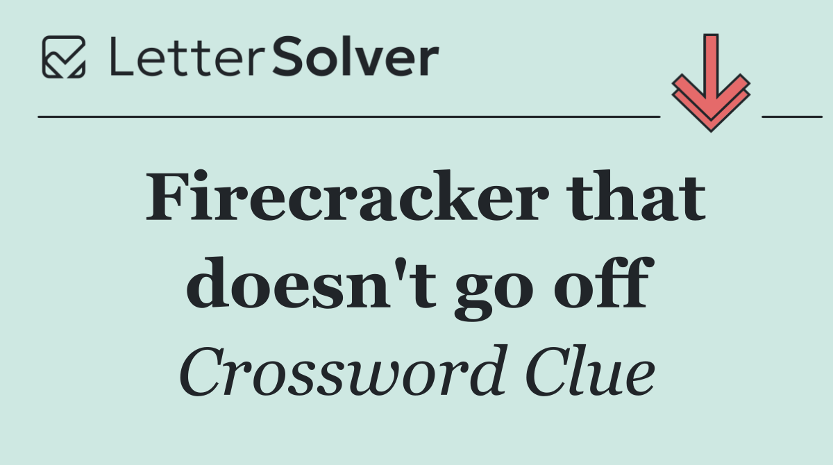 Firecracker that doesn't go off