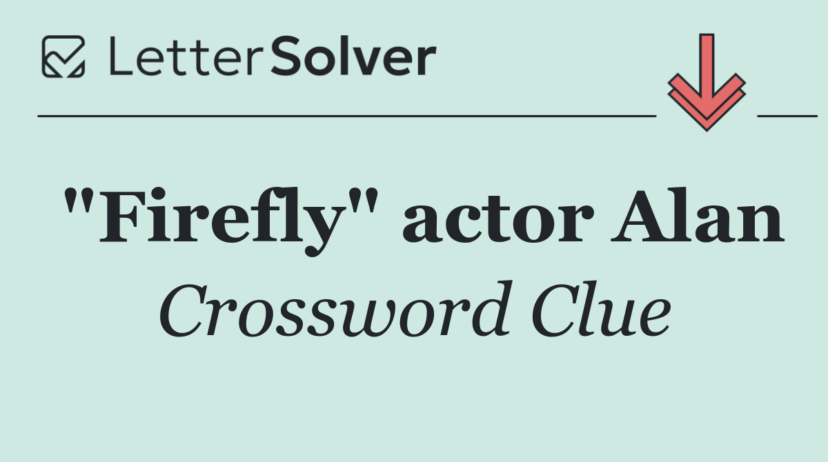 "Firefly" actor Alan