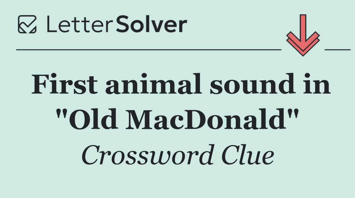 First animal sound in "Old MacDonald"
