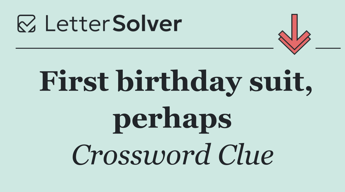 First birthday suit, perhaps