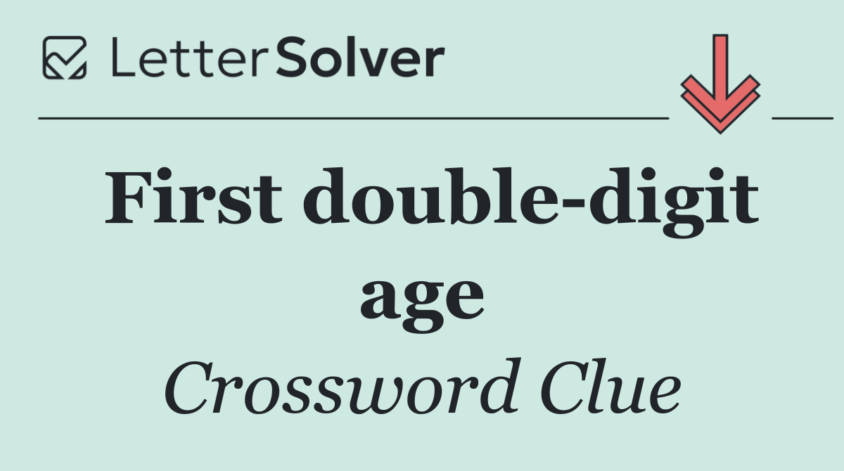 First double digit age