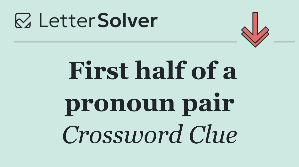 First half of a pronoun pair