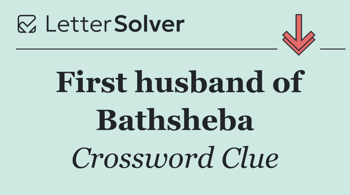 First husband of Bathsheba