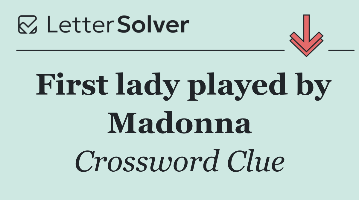 First lady played by Madonna