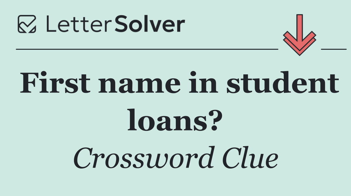 First name in student loans?