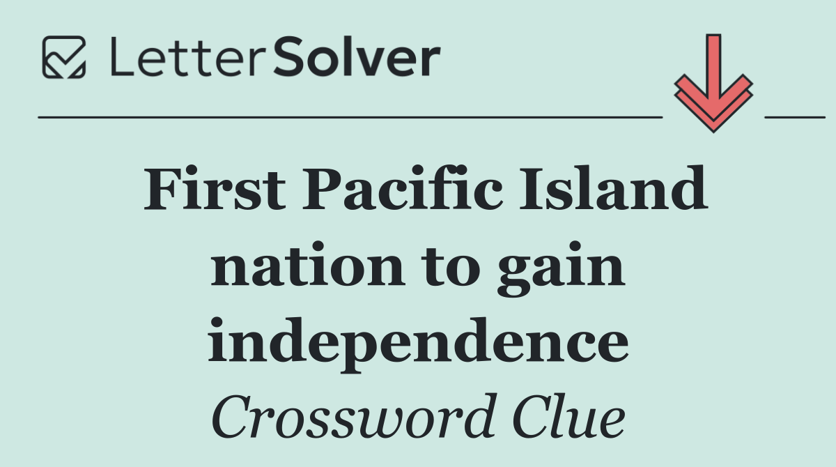 First Pacific Island nation to gain independence