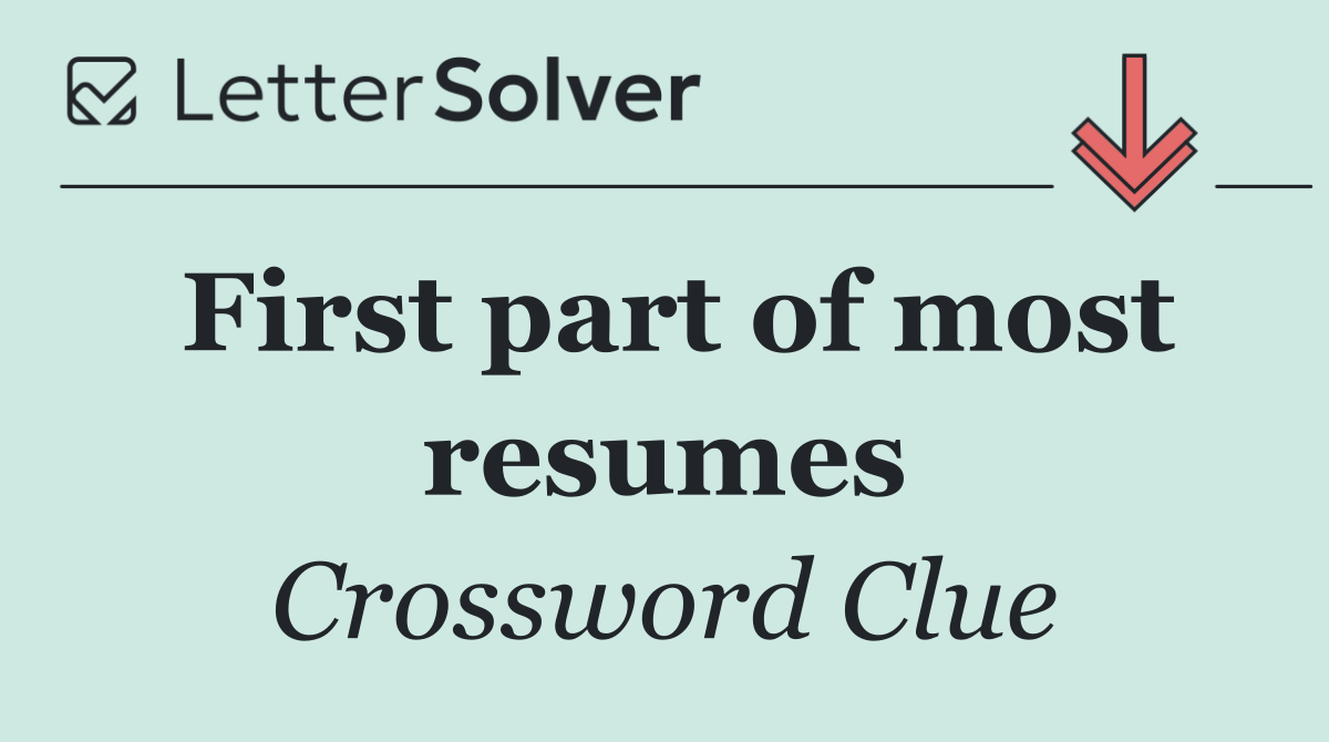 First part of most resumes