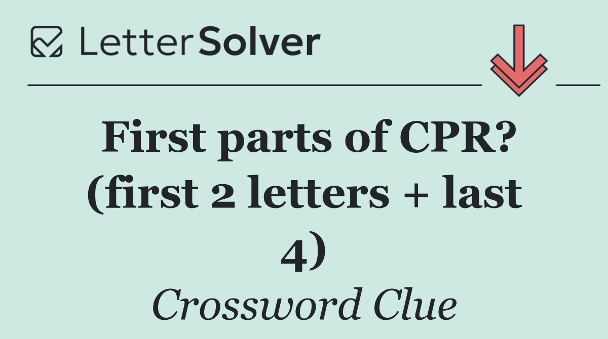 First parts of CPR? (first 2 letters + last 4)