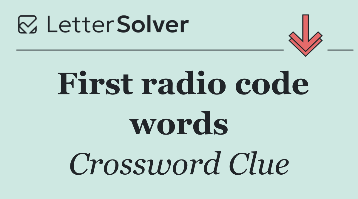First radio code words