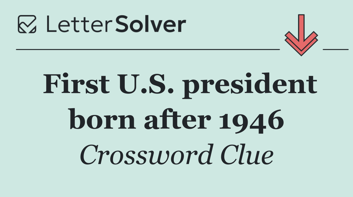 First U.S. president born after 1946