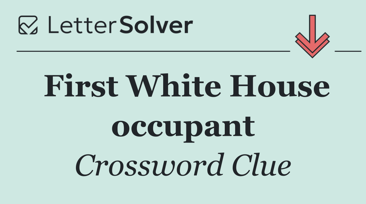 First White House occupant
