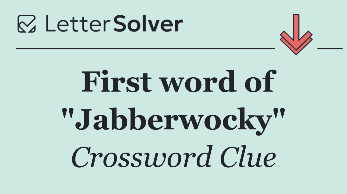 First word of "Jabberwocky"