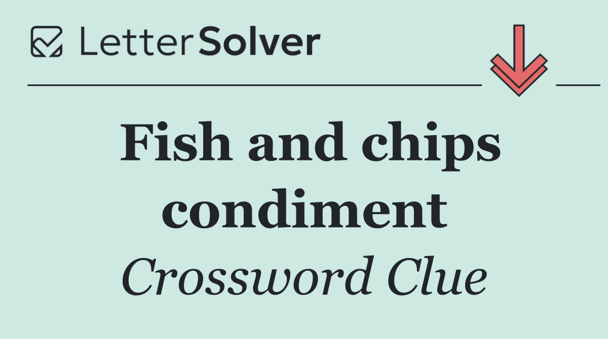 Fish and chips condiment