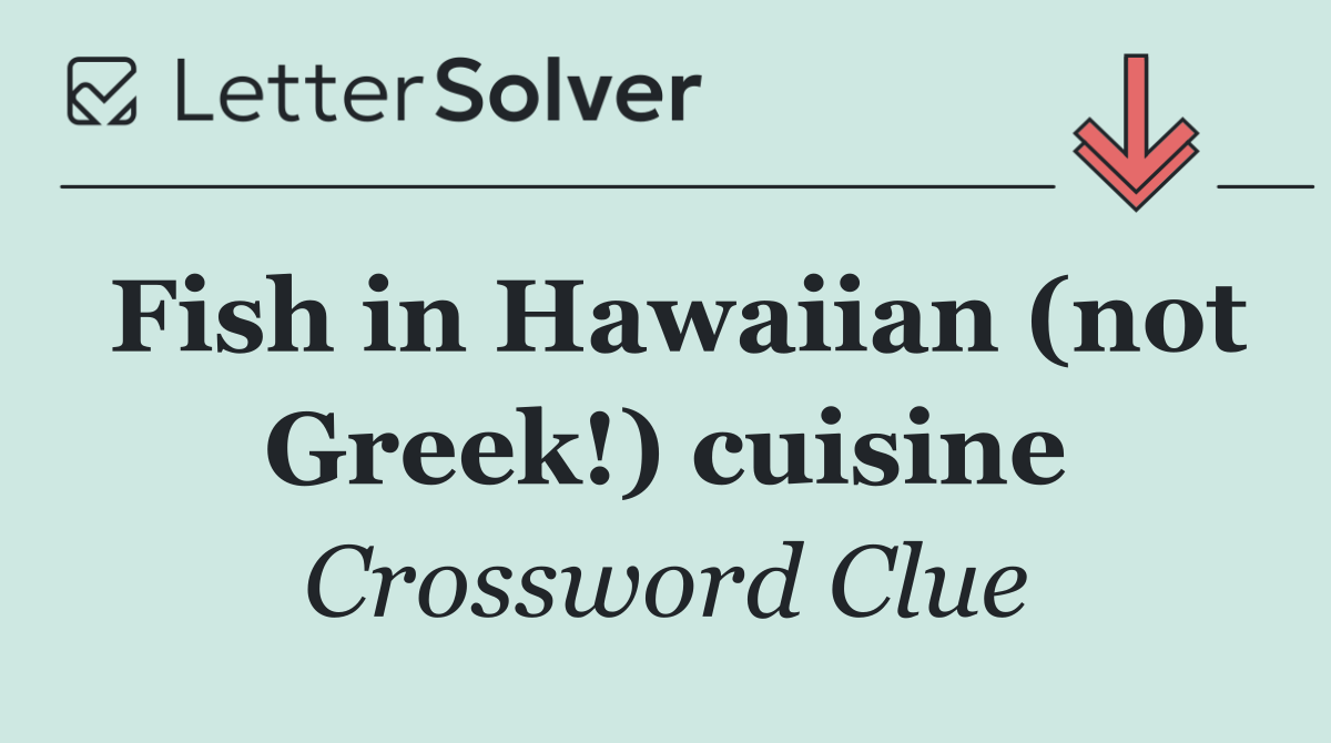 Fish in Hawaiian (not Greek!) cuisine