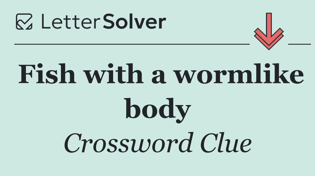 Fish with a wormlike body