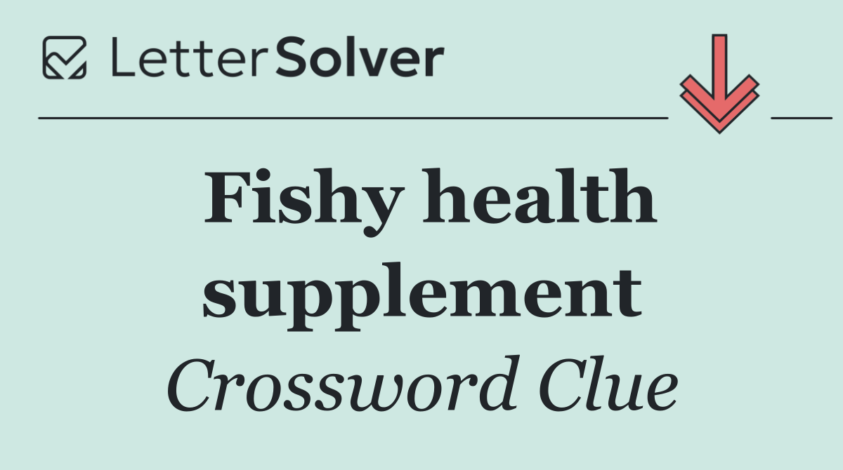 Fishy health supplement