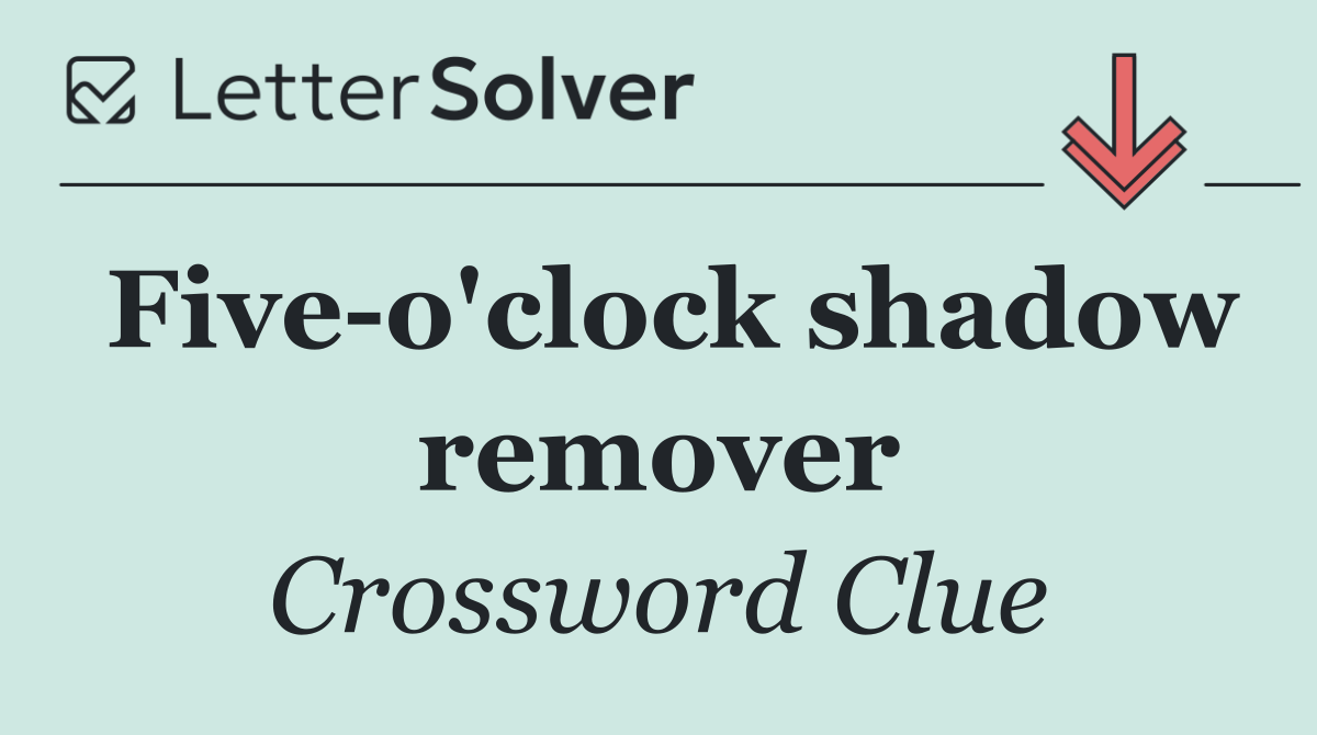 Five o'clock shadow remover
