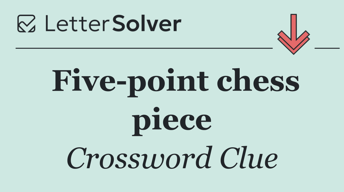 Five point chess piece