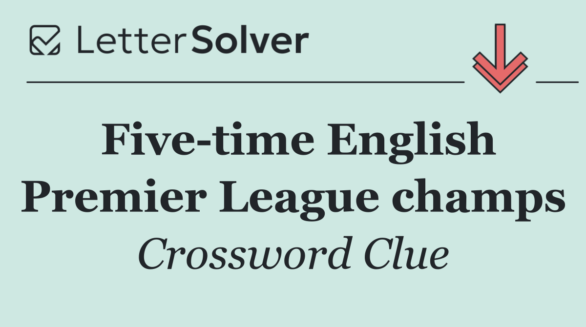 Five time English Premier League champs