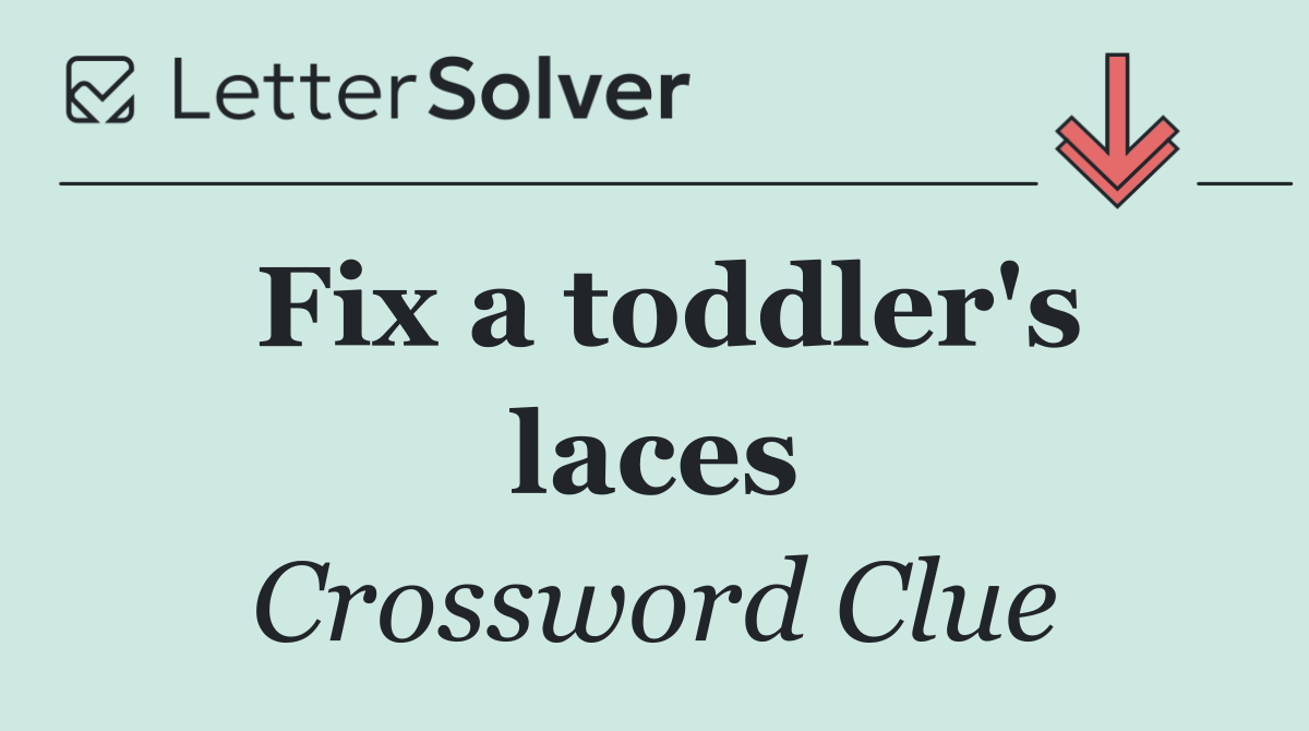 Fix a toddler's laces