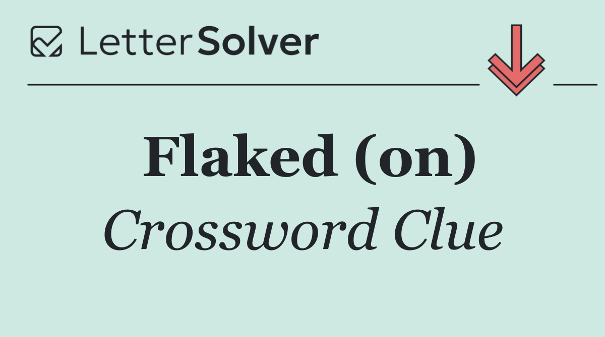 Flaked (on)