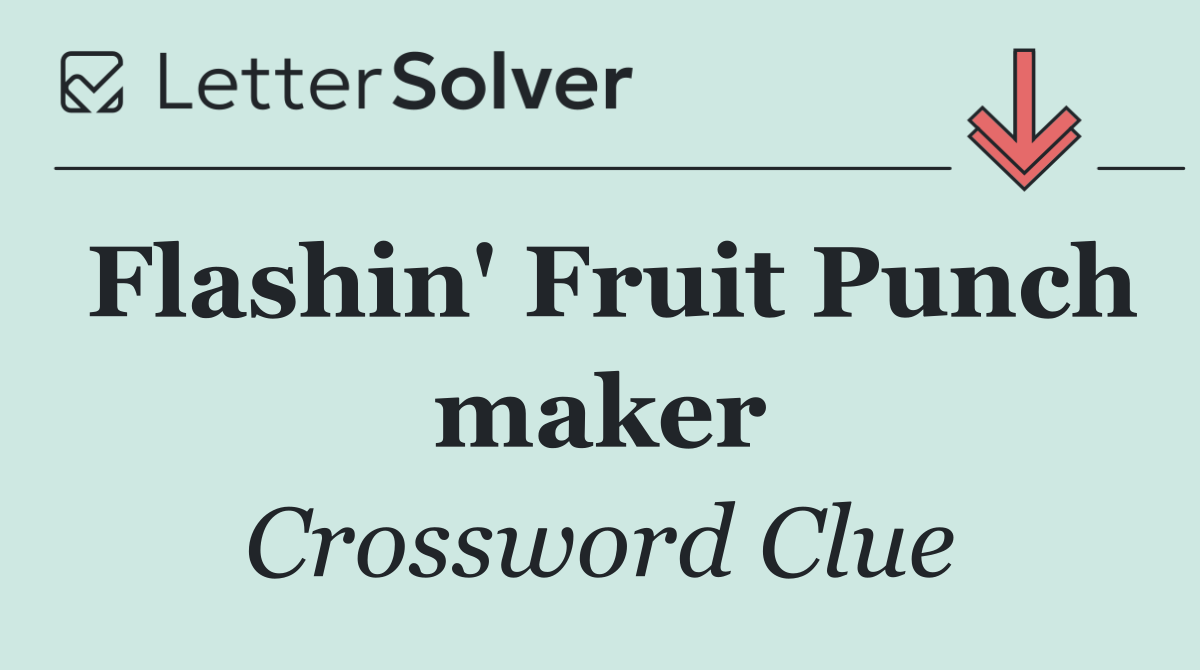 Flashin' Fruit Punch maker