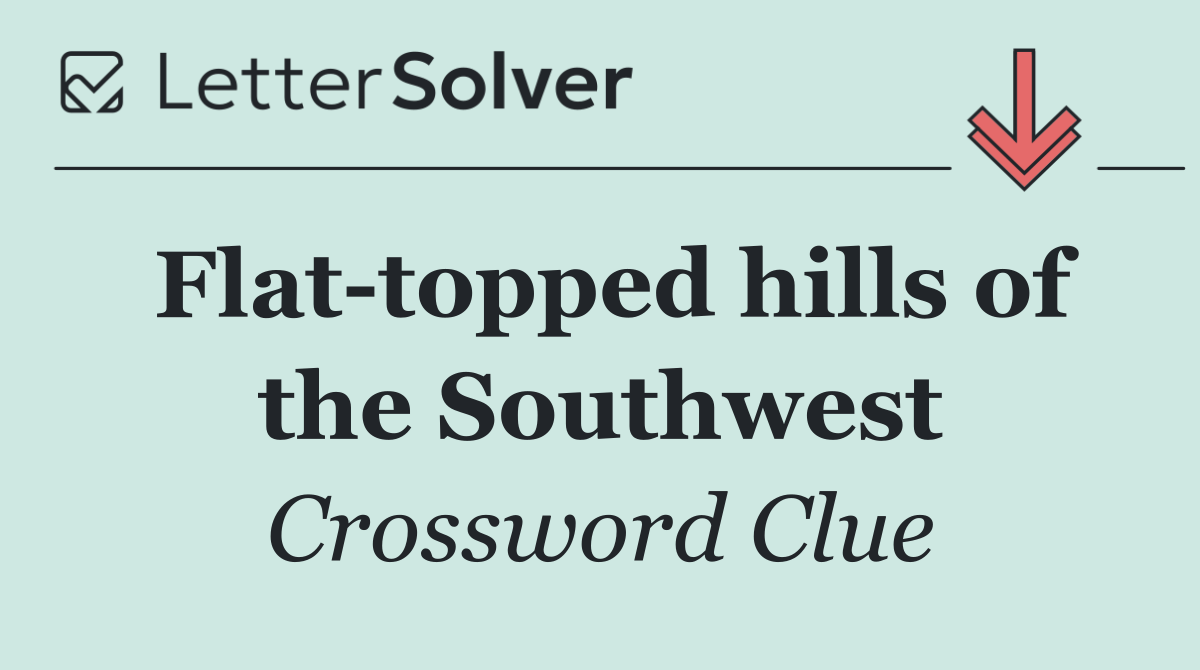 Flat topped hills of the Southwest