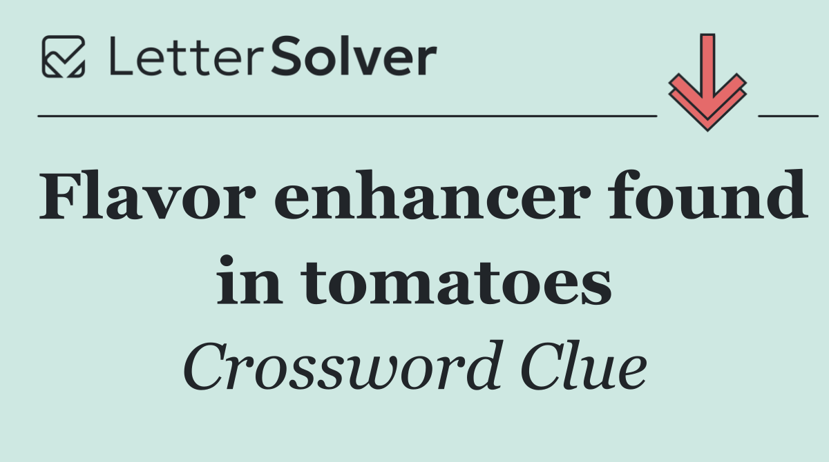 Flavor enhancer found in tomatoes