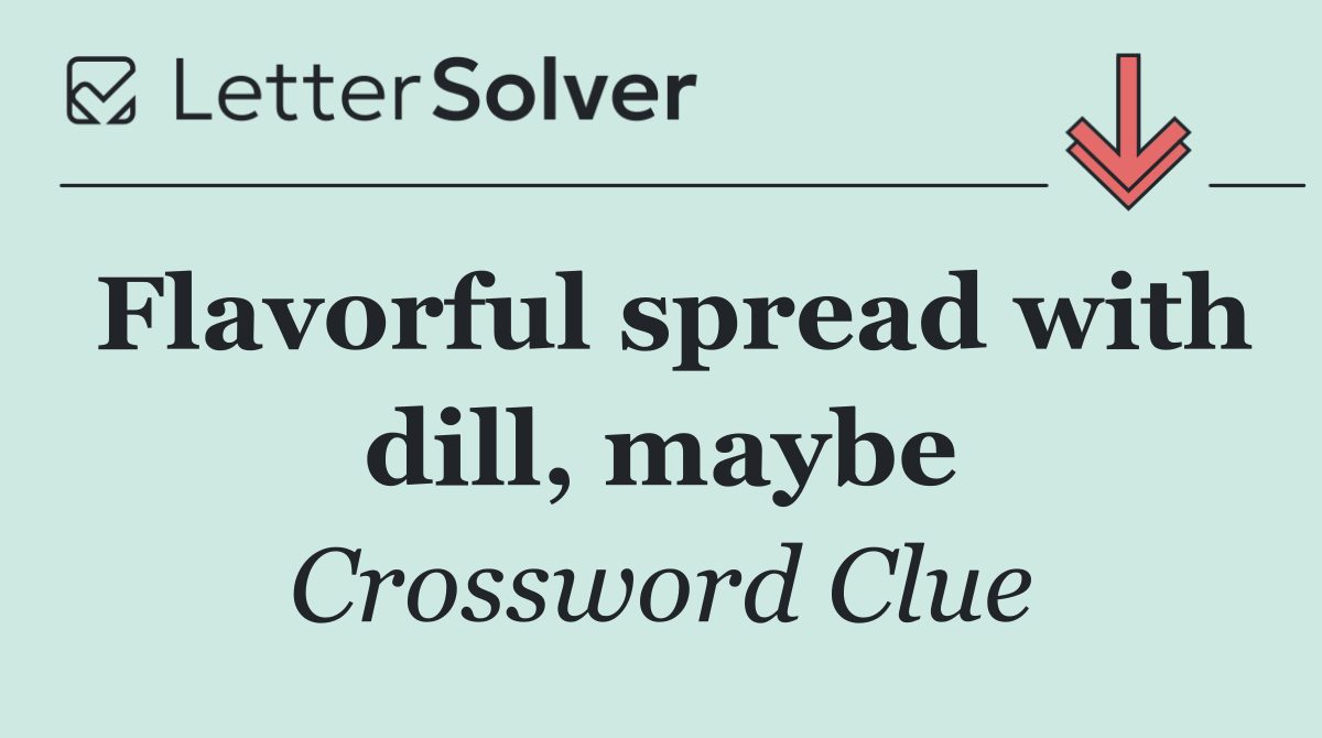 Flavorful spread with dill, maybe
