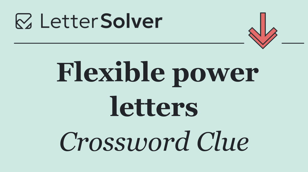 Flexible power letters