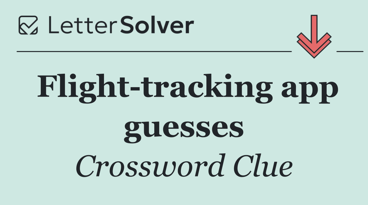 Flight tracking app guesses