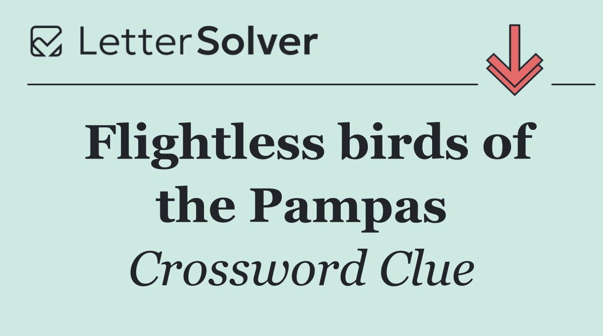 Flightless birds of the Pampas
