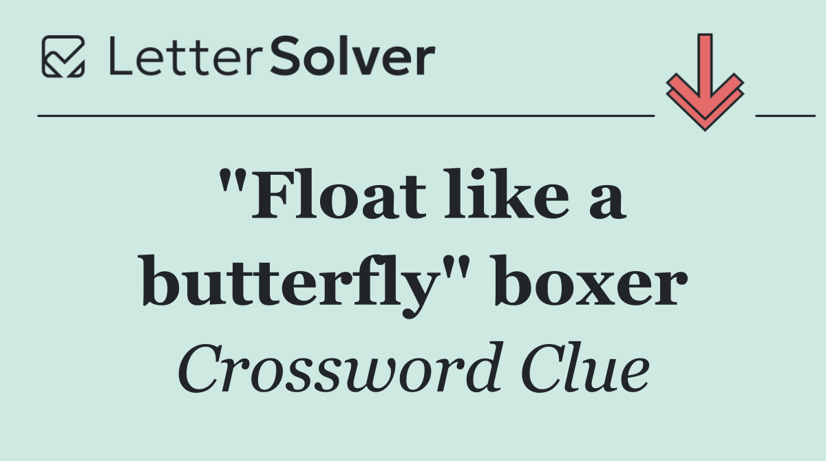 "Float like a butterfly" boxer
