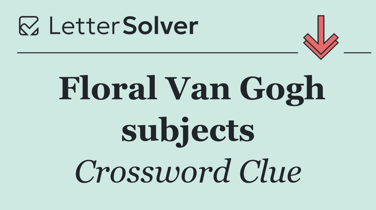 Floral Van Gogh subjects